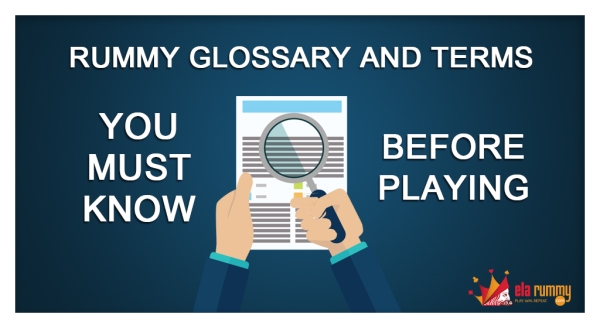 Rummy Glossary & Terms You Must Know Before Playing, Rummy Facts